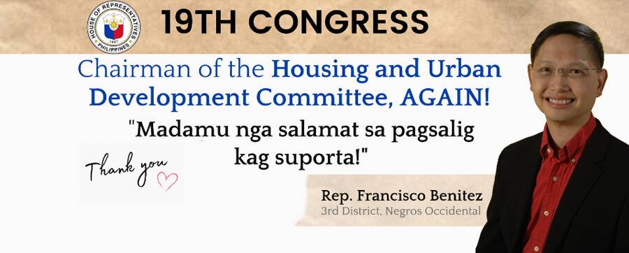 Cong. Kiko Benitez Chairman on Housing and Urban Development Cong. Kiko Benitez Chairman on Housing and Urban Development